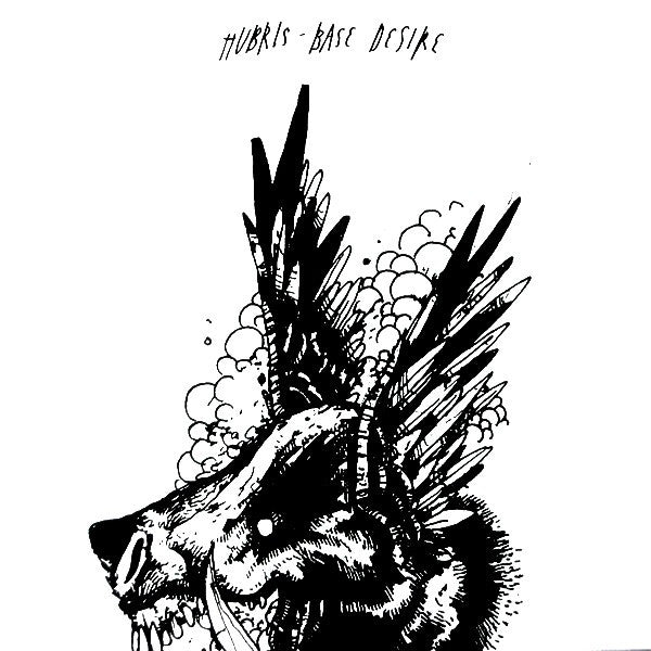 Hubris (2) : Base Desire (7")